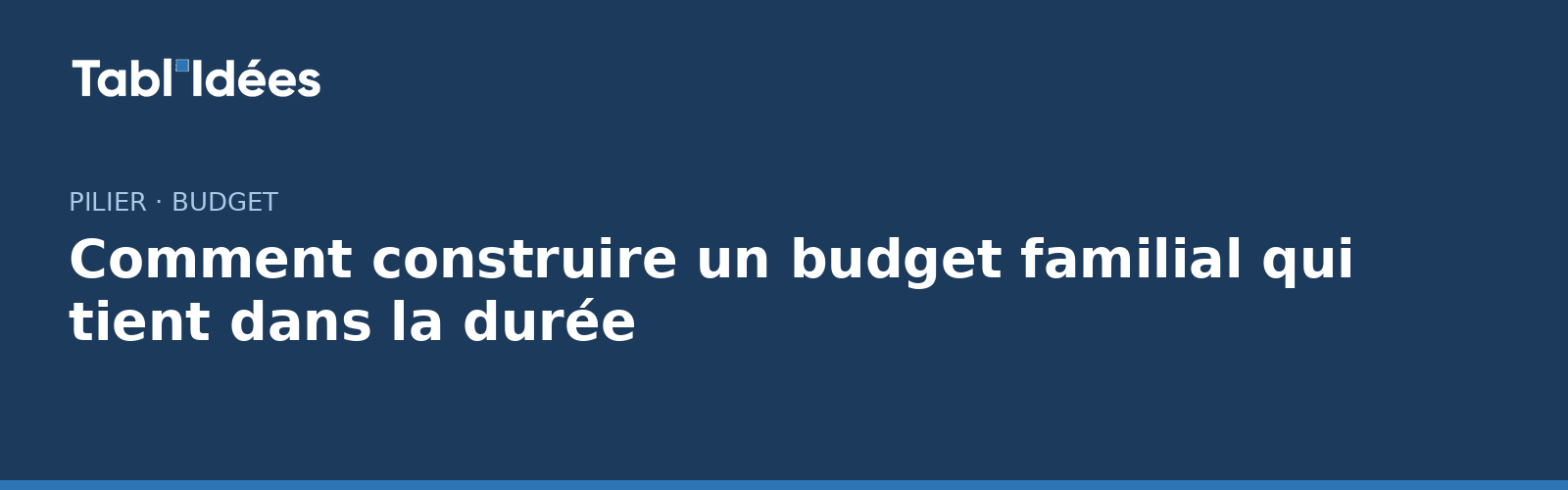 Comment construire un budget familial qui tient dans la durée